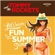 Tommy And The Rockets - Let's Have Fun (In The Summer Sun)